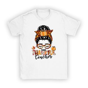 One Thankful Teacher Funny Messy Bun Fall Thanksgiving Women T-Shirt