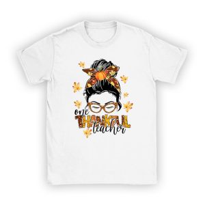 One Thankful Teacher Funny Messy Bun Fall Thanksgiving Women T-Shirt