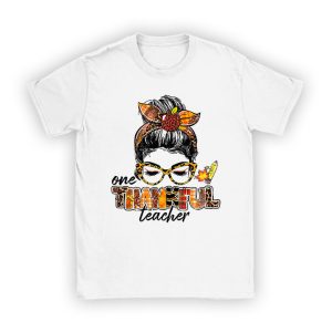 One Thankful Teacher Funny Messy Bun Fall Thanksgiving Women T-Shirt