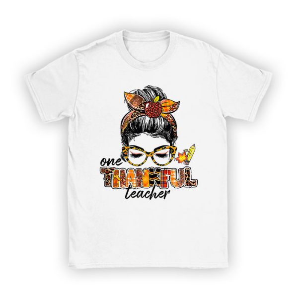 One Thankful Teacher Funny Messy Bun Fall Thanksgiving Women T-Shirt